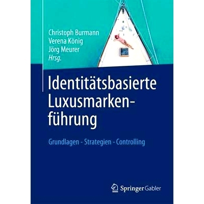 预订 Identitätsbasierte Luxusmarkenführung: Grundlagen - Strategien - Controlling: 9783834940599