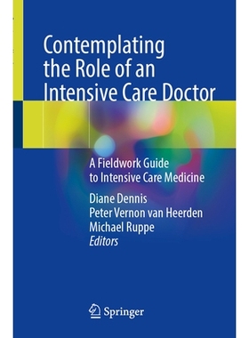 预订 Contemplating the Role of an Intensive Care Doctor: A Fieldwork Guide to Intensive Care Medicine 考虑重症监护医生的