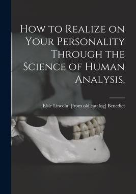 [预订]How to Realize on Your Personality Through the Science of Human Analysis, 9781015352506