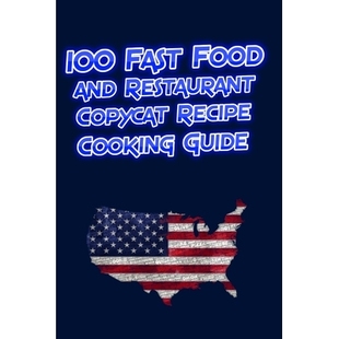 Guide Receipes Restaurant 100 Fast Food Cooking Copies Resturant 预订 Copycat and Favorite Recipe Your