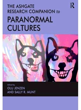 预订 The Ashgate Research Companion to Paranormal Cultures Ashgate超自然现象的文化研究手册: 9781409444671