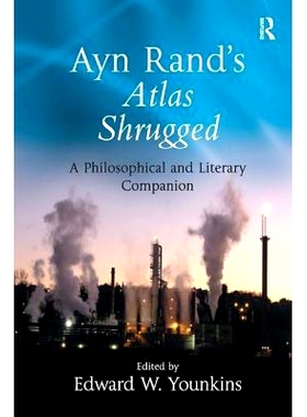 预订 Ayn Rand’s Atlas Shrugged: A Philosophical and Literary Companion: 9780754655497
