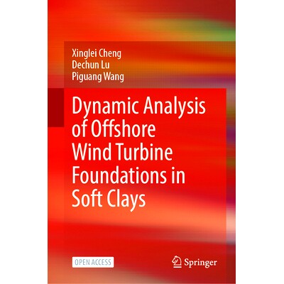 预订 Dynamic Analysis of Offshore Wind Turbine Foundations in Soft Clays 软粘土的海上风力发电机基础动力分析: 97898197945