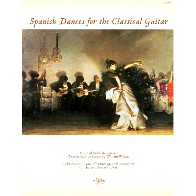 预订 Spanish Dances for the Classical Guitar: Music of Pablo de Sarasate Transcribed for Guitar: 9781508639176