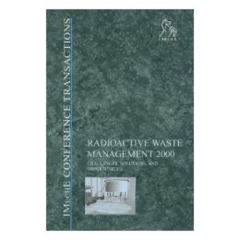 预订 Radioactive Waste Management 2000 - Challenges, Solutions And Opportunities 放射性废物管理 2000:挑战、解决方案与机