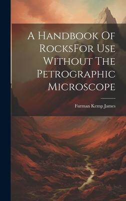 [预订]A Handbook Of RocksFor Use Without The Petrographic Microscope 9781020805011