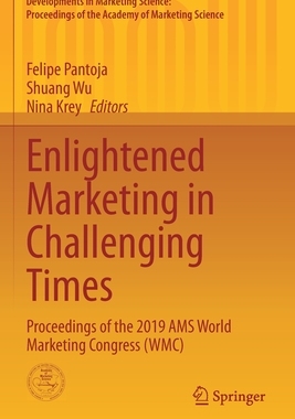 【预订】Enlightened Marketing in Challenging Times: Proceedings of the 2019 AMS World Marketin 9783030425470