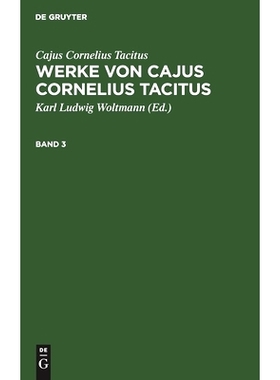 预订 Werke V. C. C. Tacitus, Bd. 3 (Woltmann) Wcct: 9783112633915