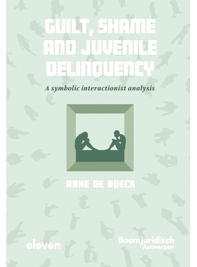 预订 Guilt, Shame and Juvenile Delinquency: A Symbolic Interactionist Analysis: 9789047301653