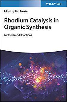 【预售】Rhodium Catalysis In Organic Synthesis - Methods And Reactions