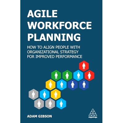 预订 Agile Workforce Planning: How to Align People with Organizational Strategy for Improved Performance: 9781789666076