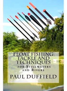 预订 Float Fishing Tackle and Techniques for Stillwaters and Rivers: 9781497307056
