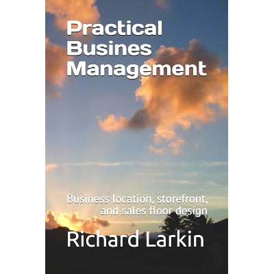 预订 Practical Busines Management: Including business location, storefront, and sales floor design: 9781070416281