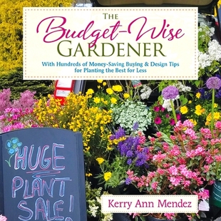 预订 The Budget-Wise Gardener: With Hundreds of Money-Saving Buying & Design Tips for Planting the Best for Less 这位预