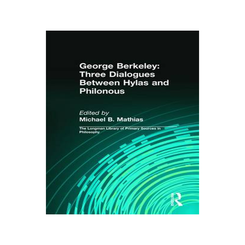 预订 George Berkeley: Three Dialogues Between Hylas and Philonous (Longman Library of Primary Sources in Philosophy)
