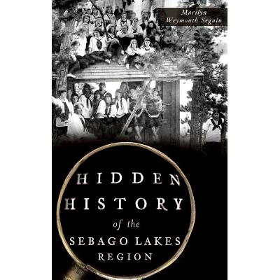 预订 Hidden History of the Sebago Lakes Region: 9781540212931