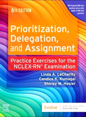 预订 Prioritization, Delegation, and Assignment: Practice Exercises for the NCLEX Examination 优先排序、委派和任务：NCLE