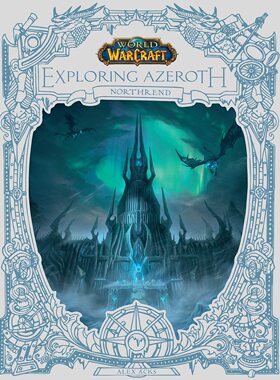 魔兽世界 探索艾泽拉斯3 诺森德冰雪大陆 精装 World of Warcraft Exploring Azeroth Northrend 暴雪官方 游戏设定集 英文原版