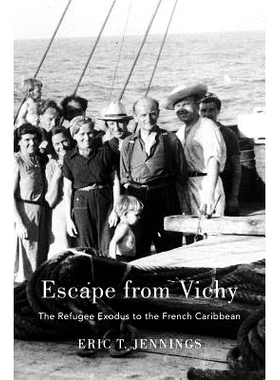 预订 Escape from Vichy: The Refugee Exodus to the French Caribbean: 9780674983380