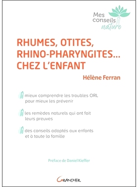 预订 Rhumes, otites, rhino-pharyngites... chez l’enfant : mieux comprendre les troubles ORL pour mieux les prévenir, l