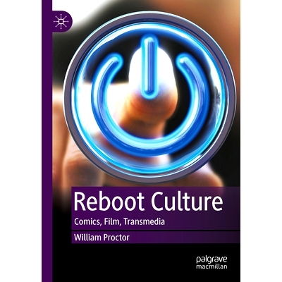 预订 Reboot Culture: Comics, Film, Transmedia 重启文化：漫画、电影、跨媒体: 9783031409141
