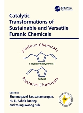 预订 Catalytic Transformations of Sustainable and Versatile Furanic Chemicals 可持续与通用的呋喃化学品的催化转化: 978103