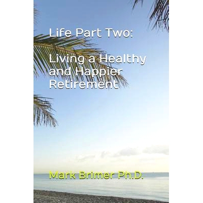 预订 Life Part Two: Living a Healthy and Happier Retirement: 9781070543475
