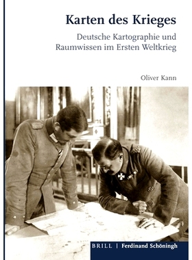 预订 Karten des Krieges: Deutsche Kartographie und Raumwissen im Ersten Weltkrieg 战争地图：*次世界大战中的德国地图学