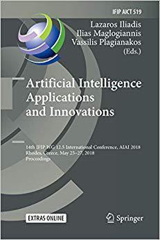 【预售】Artificial Intelligence Applications and Innovations: 14th Ifip Wg 12.5 International Conference, Aiai 201...