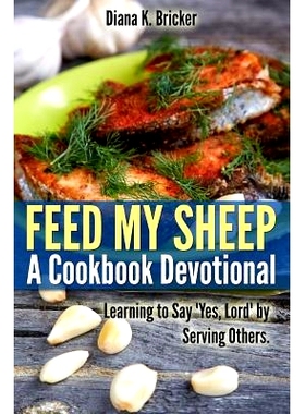 预订 Feed My Sheep: A Cookbook Devotional: Learning to Say 