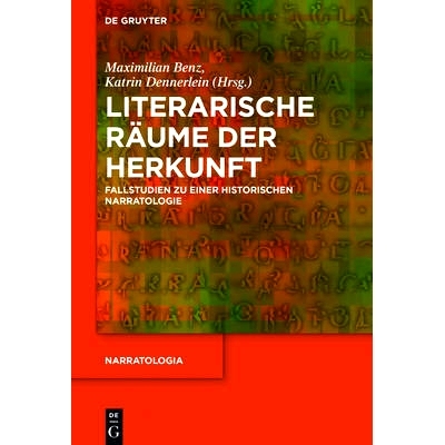 预订 Literarische Räume der Herkunft: Fallstudien zu einer historischen Narratologie 文学起源的地方：历史叙事的案例研究