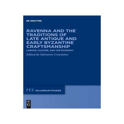 [预订]Ravenna and the Traditions of Late Antique and Early Byzantine Craftsmanship 9783110684322