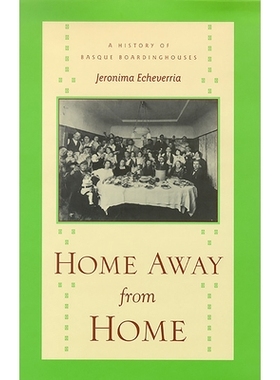 预订 Home Away From Home: A History Of Basque Boardinghouses 宾*如归：巴斯克寄宿制房史: 9781948908528