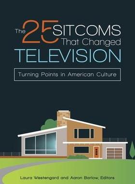 [预订]25 Sitcoms That Changed Television, The: Turning Points in American Culture 9781440838866