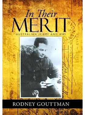 预订 In Their Merit: Australian Jewry and WWI: 9781503502918