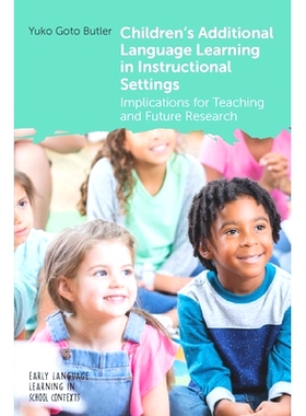预订 Children’s Additional Language Learning in Instructional Settings: Implications for Teaching and Future Research