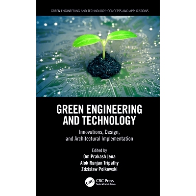 预订 Green Engineering and Technology: Innovations, Design, and Architectural Implementation 绿色工程技术：创新、设计与