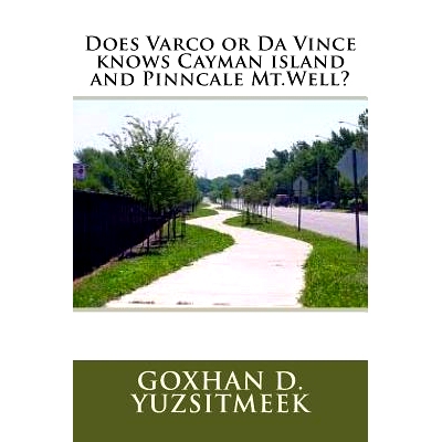 预订 Does Varco or Da Vince knows Cayman island and Pinncale Mt.Well?: 9781973723455