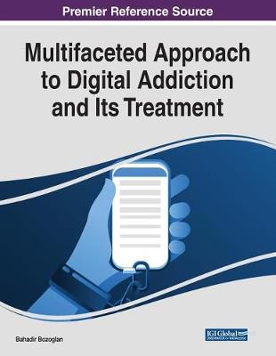 【预订】Multifaceted Approach to Digital Addiction and Its Treatment