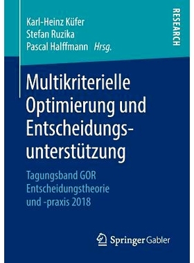 预订 Multikriterielle Optimierung und Entscheidungsunterstützung: 9783658270407