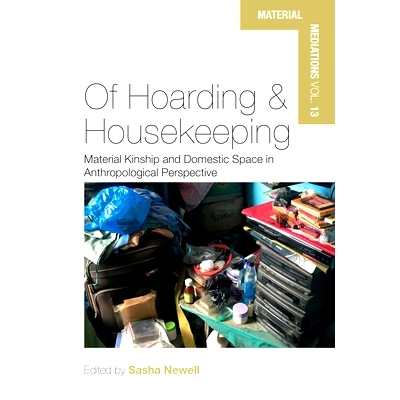 预订 Of Hoarding and Housekeeping: Material Kinship and Domestic Space in Anthropological Perspective 囤积和家务管理: 97