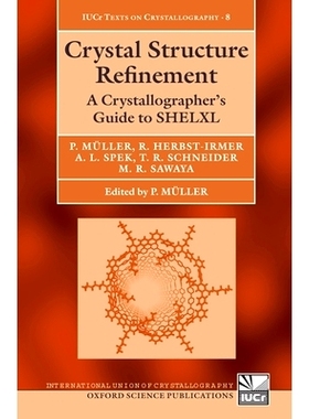 Crystal Structure Refinement: A Crystallographer’s Guide to SHELXL 晶体结构精炼：SHELXL结晶学家手册: 9780198570769