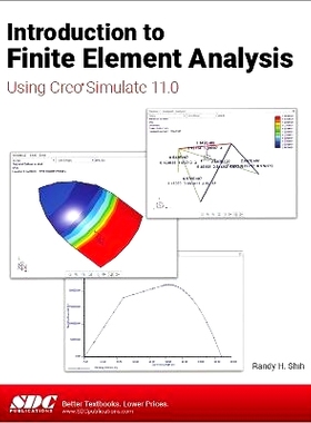 预订 Introduction to Finite Element Analysis Using Creo Simulate 11.0 使用 Creo 模拟11.0的有限元分析导论: 9781630576929