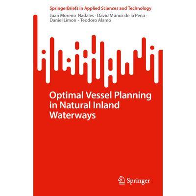 预订 Optimal Vessel Planning in Natural Inland Waterways自然内河航道的船舶优化规划9783031647437