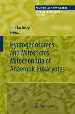 【预订】Hydrogenosomes and Mitosomes: Mitochondria of Anaerobic Eukaryotes