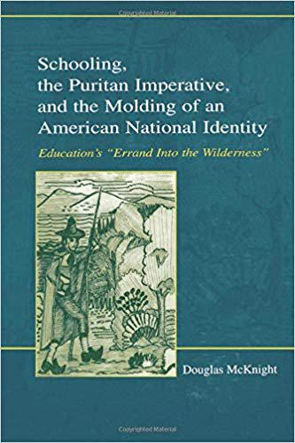 【预售】Schooling, the Puritan Imperative, and the Molding of an American National Identity