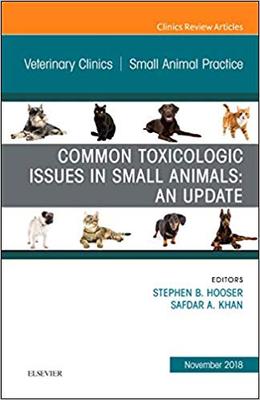 【预售】Common Toxicologic Issues in Small Animals: An Update, An Issue of Veterinary Clinics of North America: Sm...
