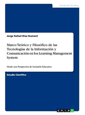 预订 Marco Teorico y Filosofico de Las Tecnologias de la Informacion y Comunicacion En Los Learning Management System: 9