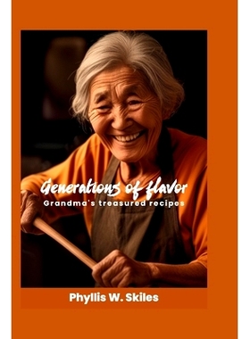 预订 Generations of flavor: Grandma’s treasured recipes: 9798320778129