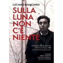 预订 Luciano Bianciardi : sulla luna non c’è niente : catalogo della mostra : 2 febbraio/3 marzo 2024, Polo culturale